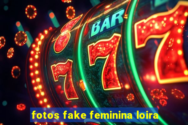 fotos fake feminina loira